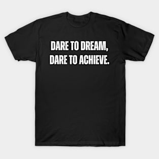 Dare to dream white T-Shirt
